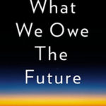 What We Owe The Future